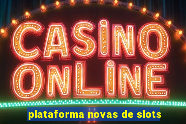 plataforma novas de slots